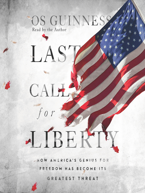 Title details for Last Call for Liberty by Os Guinness - Available